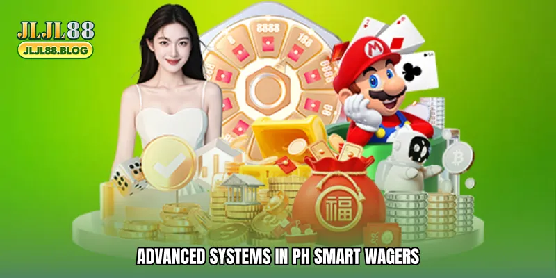 Advanced systems in PH smart wagers