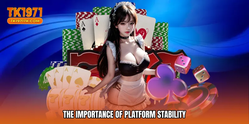 The Importance of Platform Stability